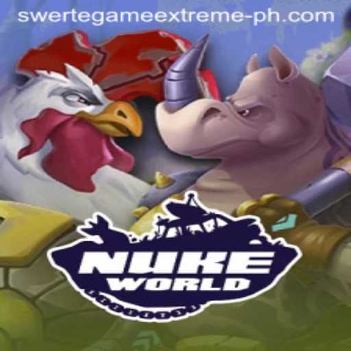 Discover the Thrills of NukeWorld and Swerte Game Extreme